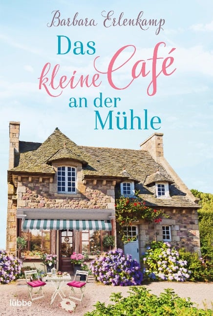 Das kleine Café an der Mühle - Barbara Erlenkamp