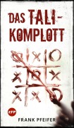 Cover-Bild zum Titel 'Das TALI-Komplott' von 'Frank Pfeifer'