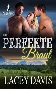 Cover-Bild zum Titel 'Ihre perfekte Braut (Bridgewater Bräute)' von 'Lacey Davis, Bridgewater Brides'