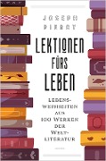 Cover-Bild zum Titel 'Lektionen fürs Leben. Lebensweisheiten aus 100 Werken der Weltliteratur' von 'Joseph Piercy'