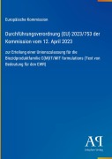 Cover-Bild zum Titel 'Durchführungsverordnung (EU) 2023/753 der Kommission vom 12. April 2023' von 'Europäische Kommission'