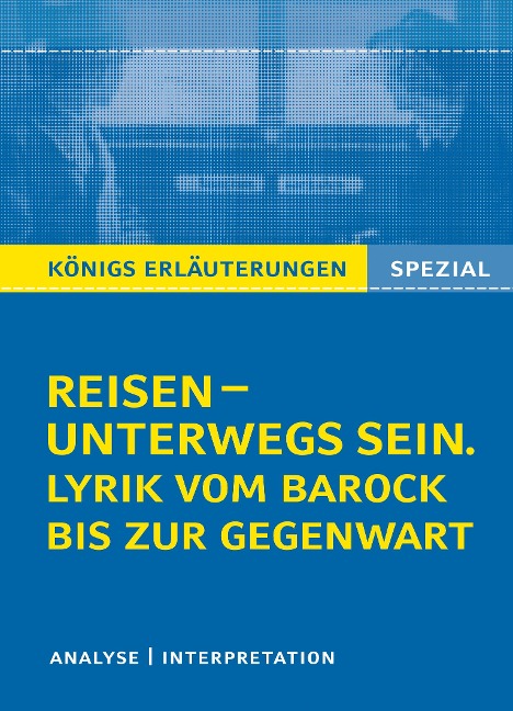 Reisen - unterwegs sein. Lyrik vom Barock bis zur Gegenwart - Rüdiger Bernhardt