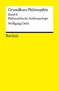 Cover-Bild zum Titel 'Grundkurs Philosophie. Band 8: Philosophische Anthropologie' von 'Wolfgang Detel'