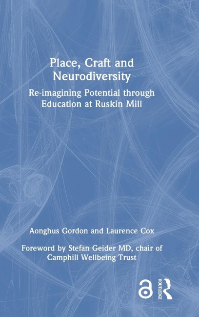Place, Craft and Neurodiversity - Aonghus Gordon, Laurence Cox