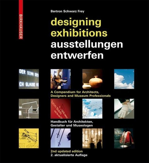 Ausstellungen entwerfen - Designing Exhibitions - Aurelia Bertron, Ulrich Schwarz, Claudia Frey