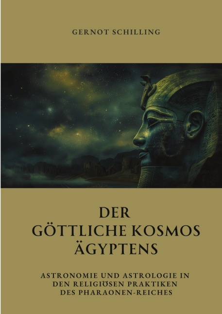 Der göttliche  Kosmos Ägyptens - Gernot Schilling