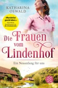 Cover-Bild zum Titel 'Die Frauen vom Lindenhof - Ein Neuanfang für uns' von 'Katharina Oswald'