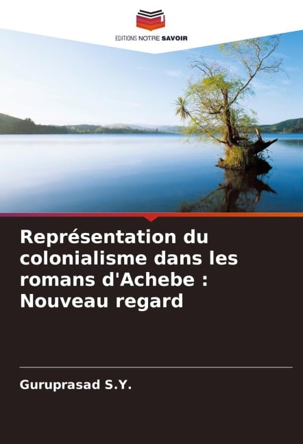 Représentation du colonialisme dans les romans d'Achebe : Nouveau regard - Guruprasad S. Y.