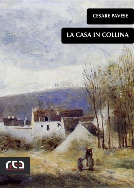 La casa in collina - Cesare Pavese