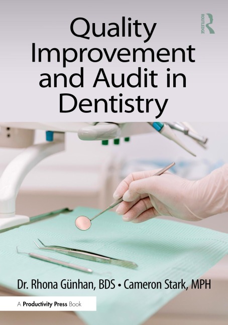 Quality Improvement and Audit in Dentistry - Rhona Günhan, Cameron Stark