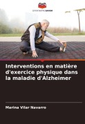 Cover-Bild zum Titel 'Interventions en matière d'exercice physique dans la maladie d'Alzheimer' von 'Marina Vilar Navarro'
