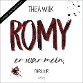 Cover-Bild zum Titel 'ROMY. er war mein.' von 'Thea Wilk'