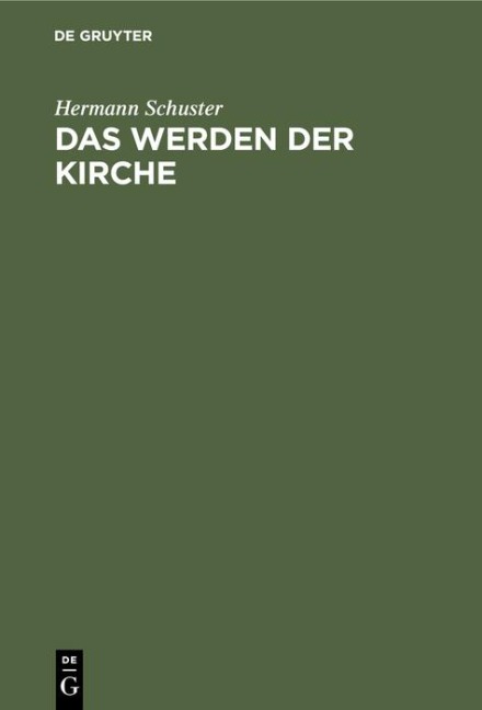 Das Werden der Kirche - Hermann Schuster