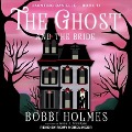 Cover-Bild zum Titel 'The Ghost and the Bride' von 'Bobbi Holmes, Anna J. McIntyre'