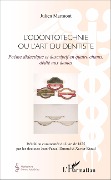 Cover-Bild zum Titel 'L'Odontotechnie ou l'art du dentiste' von 'Reedition commentee du livre de par les docteurs Jean-Pascal Durand, Xavier Riaud'