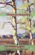 Cover-Bild zum Titel 'Ein Frühlingsopfer' von 'Eduard Von Keyserling'