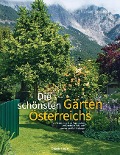 Die schönsten Gärten Österreichs - Ursel Borstell, Elke Papouschek, Veronika Schubert