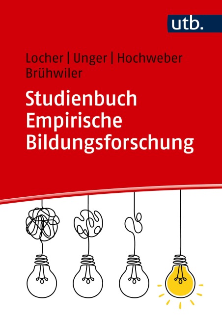 Studienbuch Empirische Bildungsforschung - Franziska Locher, Valentin Unger, Jan Hochweber, Christian Brühwiler