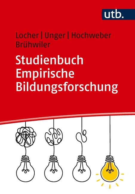 Studienbuch Empirische Bildungsforschung - Franziska Locher, Valentin Unger, Jan Hochweber, Christian Brühwiler