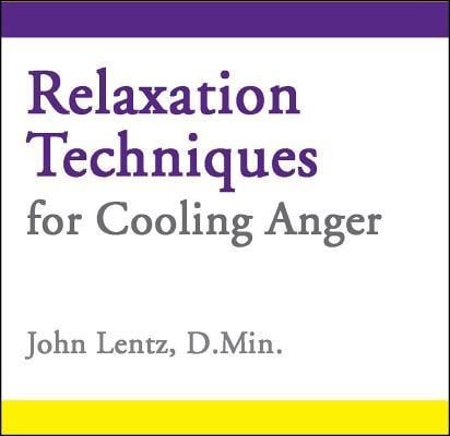 Relaxation Techniques for Cooling Anger - John D Lentz