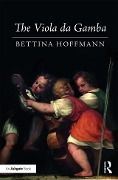Cover-Bild zum Titel 'The Viola da Gamba' von 'Bettina Hoffmann'