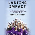 Lasting Impact: One Team, One Season. What Happens When Our Sons Play Football - Kostya Kennedy