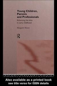 Young Children, Parents and Professionals - Margaret Henry