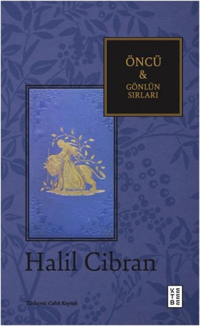 Öncü & Gönlün Sirlari - Halil Cibran