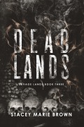 Cover-Bild zum Titel 'Dead Lands' von 'Stacey Marie Brown'