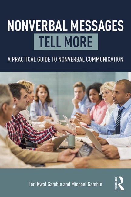 Nonverbal Messages Tell More - Teri Kwal Gamble, Michael Gamble