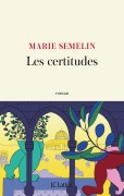 Cover-Bild zum Titel 'Les certitudes' von 'Marie Semelin'