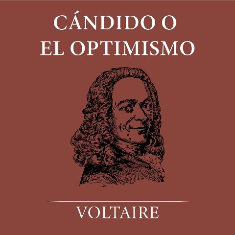 Cándido o el Optimismo - Voltaire