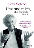 Cover-Bild zum Titel 'Umarme mich, aber rühr mich nicht an' von 'Samy Molcho'