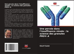 Cover-Bild zum Titel 'Une percée dans l'insuffisance rénale : la science des granules PRO® A' von 'Sherif Salah'