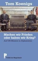 Machen wir Frieden oder haben wir Krieg? - Tom Koenigs