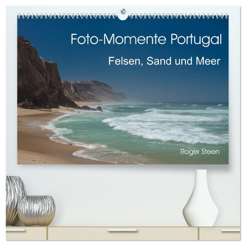 Foto-Momente Portugal - Felsen, Sand und Meer (hochwertiger Premium Wandkalender 2024 DIN A2 quer), Kunstdruck in Hochglanz - Roger Steen