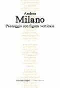 Cover-Bild zum Titel 'Paesaggio con figura verticale' von 'Andrea Milano'