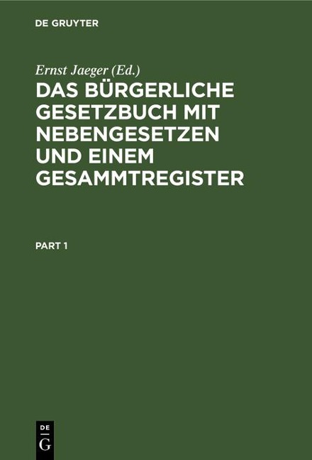 Das Bürgerliche Gesetzbuch mit Nebengesetzen und einem Gesammtregister - 