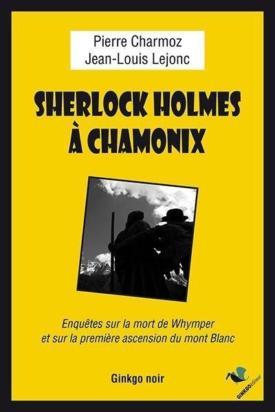 Sherlock Holmes à Chamonix - Jean-Louis Lejonc, Pierre Larendeau