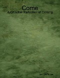 Cover-Bild zum Titel 'Come - A Christian Reflection of Coming' von 'John Weaverson'