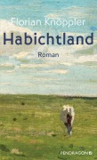 Cover-Bild zum Titel 'Habichtland' von 'Florian Knöppler'
