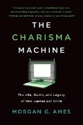 Cover-Bild zum Titel 'The Charisma Machine' von 'Morgan G. Ames'