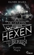 Cover-Bild zum Titel 'Die letzten Hexen von Berlin - Dunkle Magie' von 'Oliver Skuza'