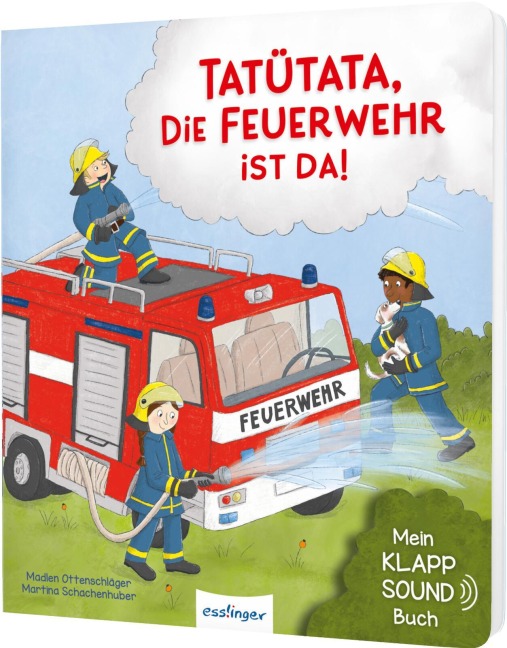 Mein Klapp-Sound-Buch: Tatütata, die Feuerwehr ist da! - Madlen Ottenschläger