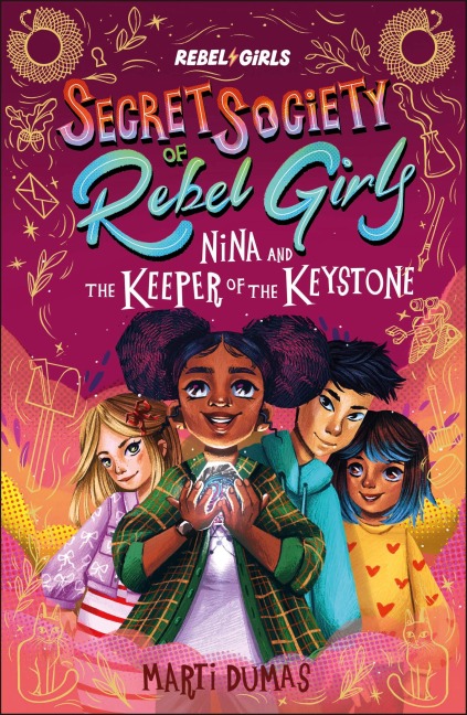 Nina and the Keeper of the Keystone - Rebel Girls, Marti Dumas