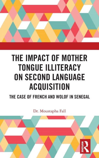 The Impact of Mother Tongue Illiteracy on Second Language Acquisition - Moustapha Fall