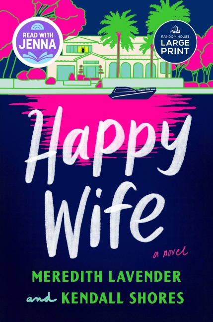 Happy Wife: A Read with Jenna Pick - Meredith Lavender, Kendall Shores