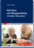 Cover-Bild zum Titel 'Aktivitäten und Alltagsgestaltung mit alten Menschen' von 'Gisela Mötzing'