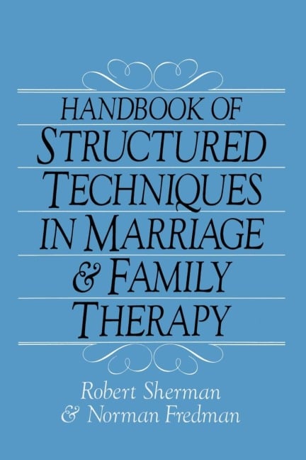 Handbook Of Structured Techniques In Marriage And Family Therapy - Robert Sherman, Norman Fredman