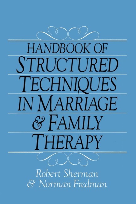 Handbook Of Structured Techniques In Marriage And Family Therapy - Robert Sherman, Norman Fredman